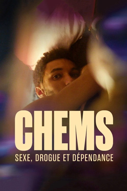 CHEMS : sexe, drogue et dépendance - Le documentaire (2024) movie poster