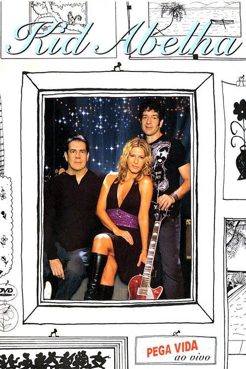 Kid Abelha – Pega Vida Ao Vivo (2005) movie poster