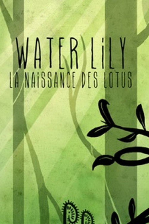 Water Lily: La Naissance Des Lotus (2015) movie poster
