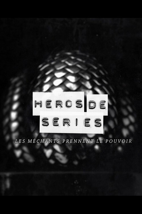 Héros de Séries, les méchants prennent le pouvoir (2018) movie poster