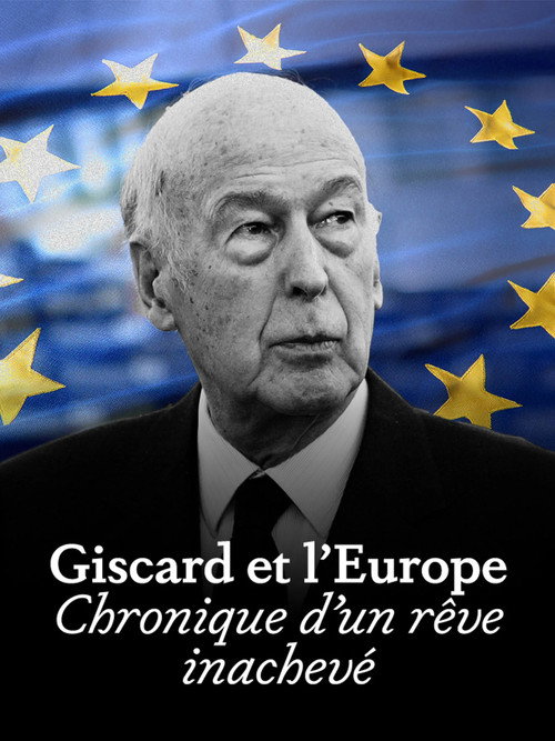 Giscard et l'Europe : chronique d'un rêve inachevé (2025) movie poster