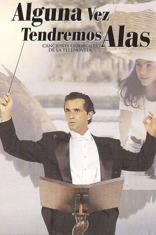 Alguna Vez Tendremos Alas (1997) TV show poster
