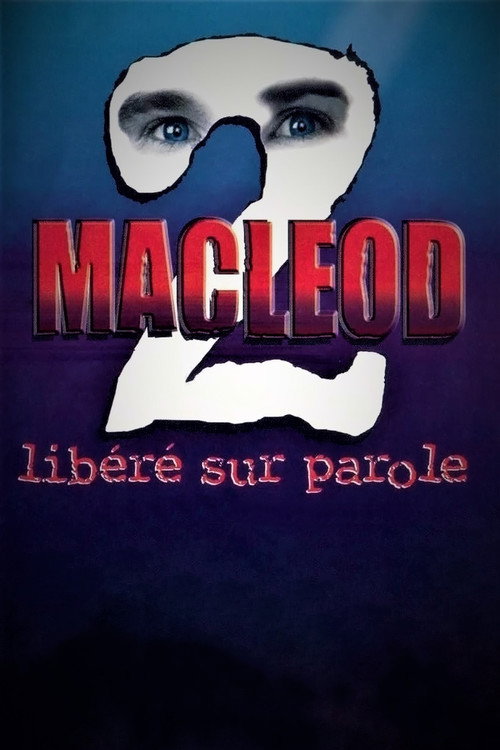 MacLeod 2: Libéré sur parole (2004) movie poster