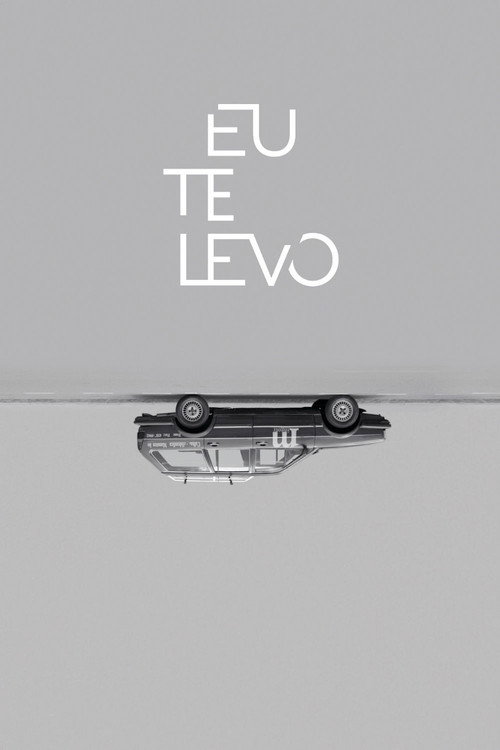 Eu Te Levo (2017) movie poster