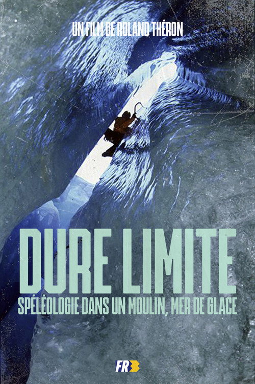 Dure Limite: Caving in a mill, Mer de Glace (1986) movie poster