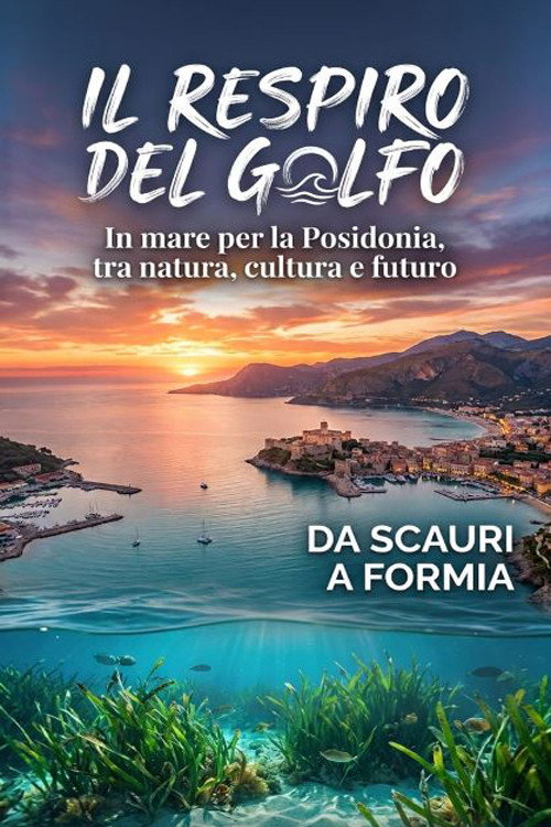 IL RESPIRO DEL GOLFO - In mare per la Posidonia, tra natura, cultura e futuro Da Scauri a Formia movie poster