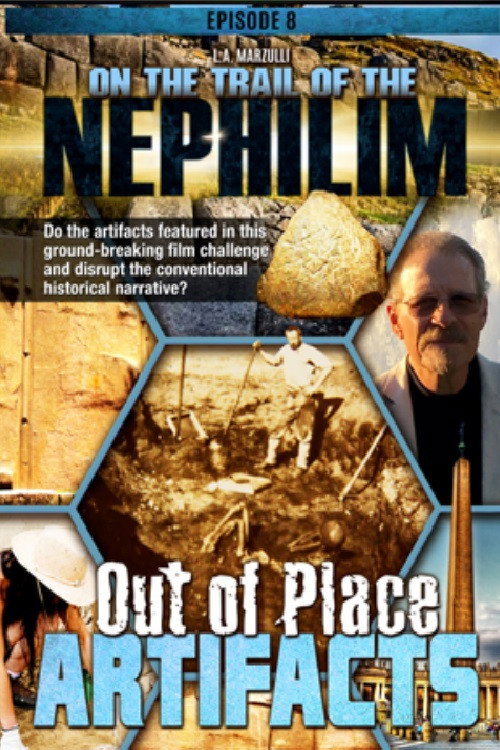 On the Trail of the Nephilim: Episode 8 - Out of Place Artifacts (2022) movie poster