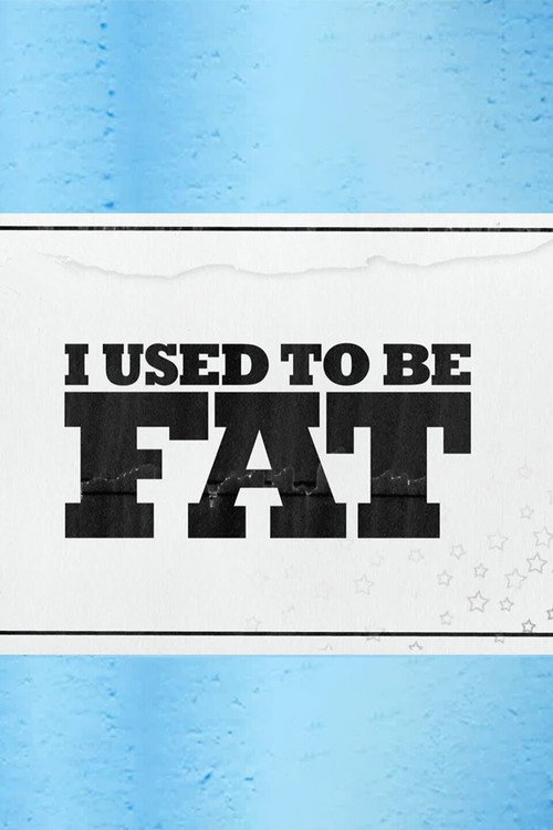 I Used to Be Fat (2010) TV show poster