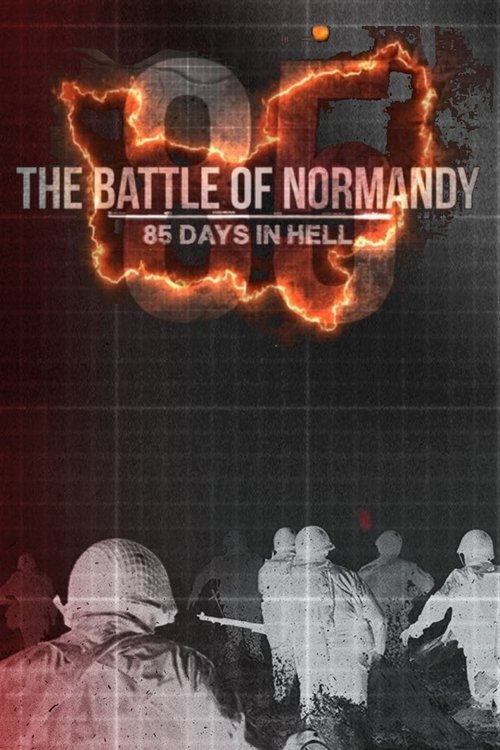 The Battle of Normandy: 85 Days in Hell (2019) movie poster