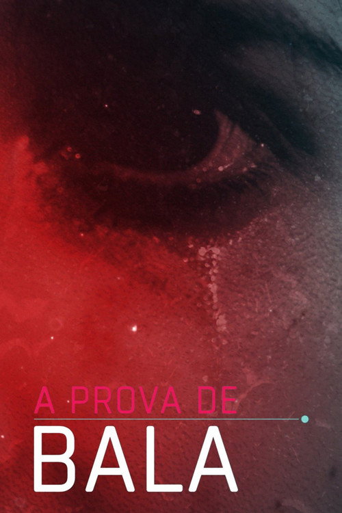À Prova de Bala (2022) TV show poster