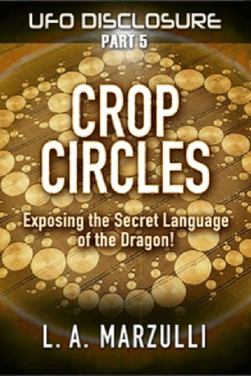 UFO Disclosure Part 5: Crop Circles - Exposing the Secret Language of the Dragon! (2023) movie poster