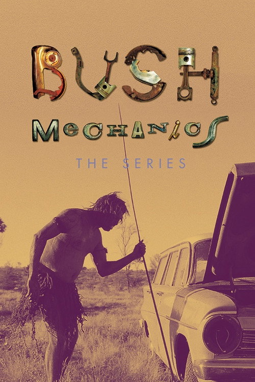 Bush Mechanics (2001) TV show poster