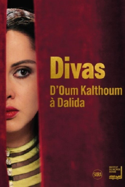 Divas: d’Oum Kalthoum à Dalida (2021) movie poster