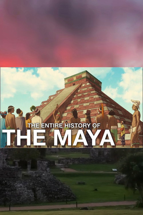 The Entire History of the Maya movie poster