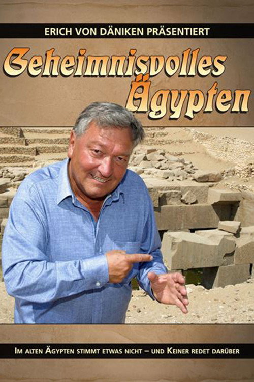 Erich von Däniken - Geheimnisvolles Ägypten (2011) movie poster