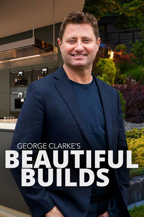 George Clarke's Beautiful Builds (2025) TV show poster