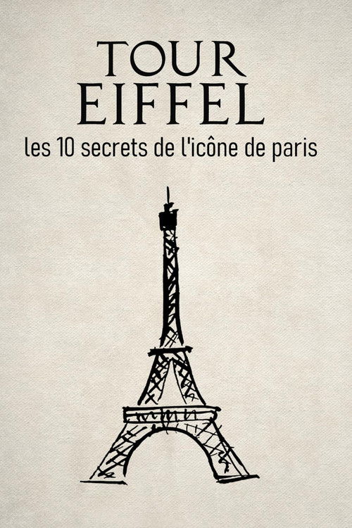 Tour Eiffel : les 10 secrets de l'icône de Paris (2026) movie poster