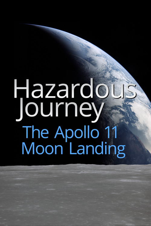 Hazardous Journey - The Apollo 11 Moon Landing (2024) movie poster