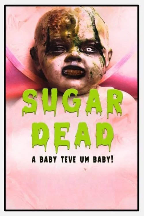 Sugar Dead 2: The Baby had a Baby! (2025) movie poster