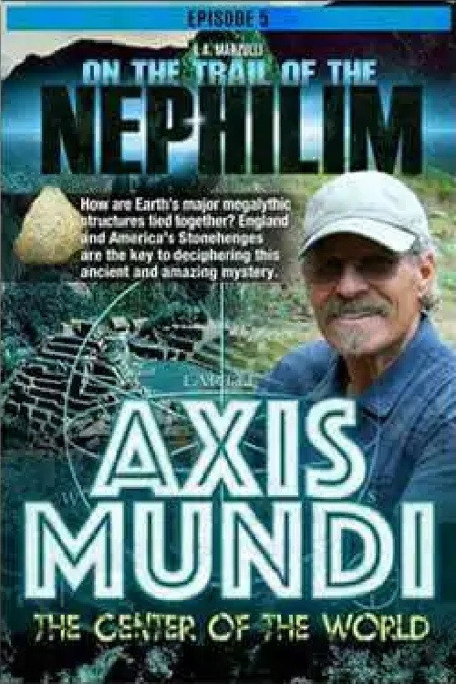 On the Trail of the Nephilim: Episode 5 - The Axis Mundi (2020) movie poster