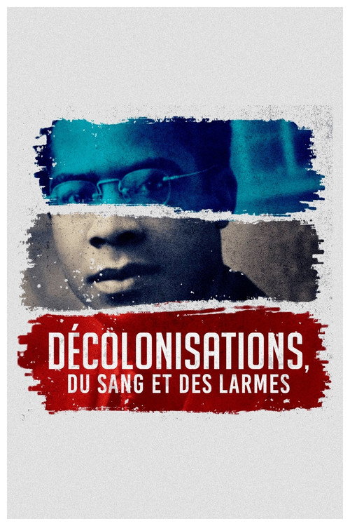 Décolonisations : du sang et des larmes (2020) TV show poster