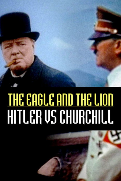 The Eagle and the Lion: Hitler vs Churchill (2017) movie poster