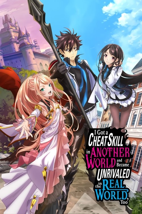 I Got a Cheat Skill in Another World and Became Unrivaled in the Real World, Too (2023) TV show poster