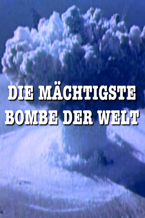 Die Mächtigste Bombe der Welt (2011) movie poster