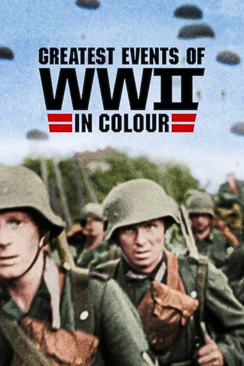 Greatest Events of World War II in Colour (2019) TV show poster
