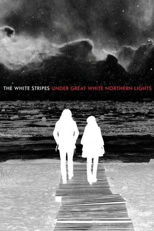 The White Stripes: Under Great White Northern Lights (2009) movie poster