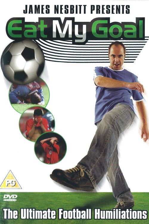 James Nesbitt Presents Eat My Goal (2004) movie poster