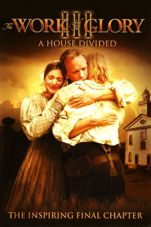 The Work and the Glory III: A House Divided (2006) movie poster