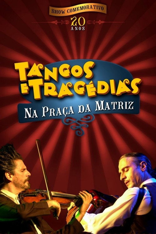 Tangos e Tragédias na Praça da Matriz (2007) movie poster