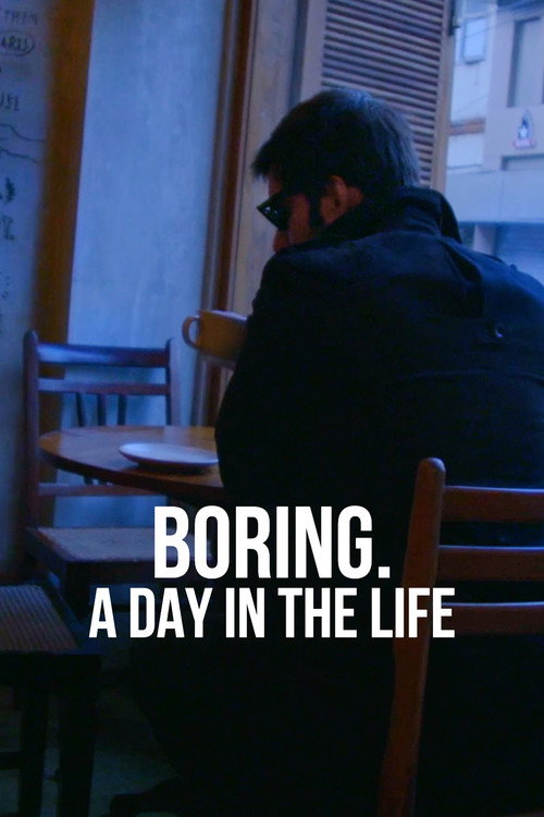 BORING. A DAY IN THE LIFE (2015) movie poster