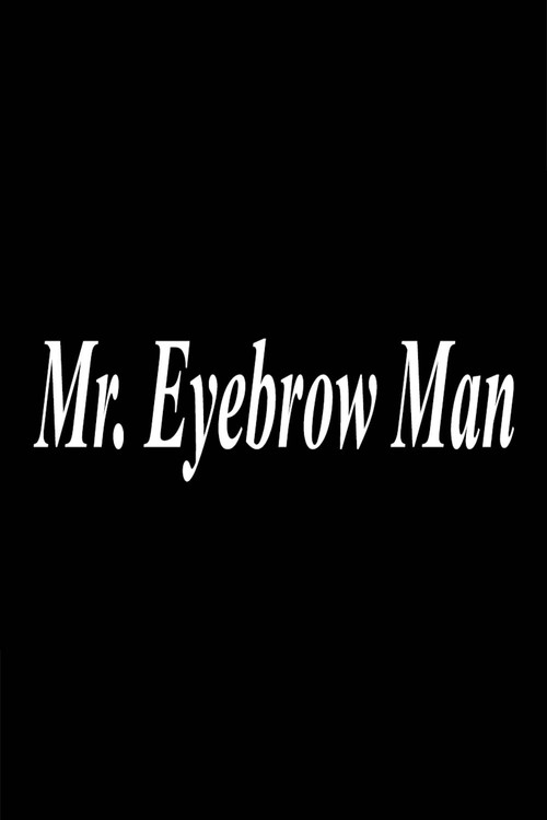Mr. Eyebrow Man (2020) movie poster