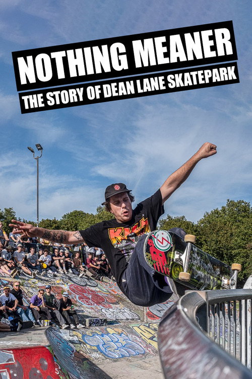 Nothing Meaner: The Story of Dean Lane Skatepark (2019) movie poster