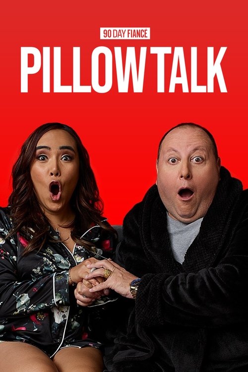 90 Day Fiancé: Pillow Talk (2019) TV show poster