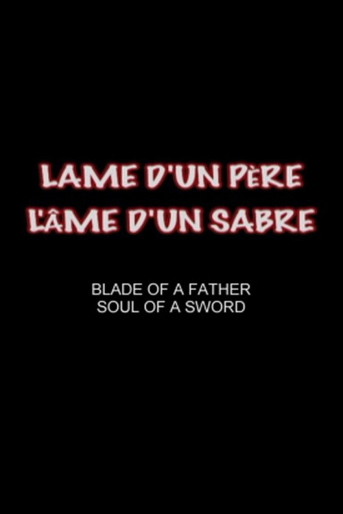 Blade of a Father, Soul of a Sword (2005) movie poster