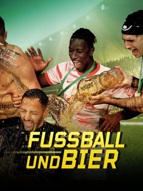 Fußball und Bier: Wo Geld und Alkohol fließen (2022) movie poster