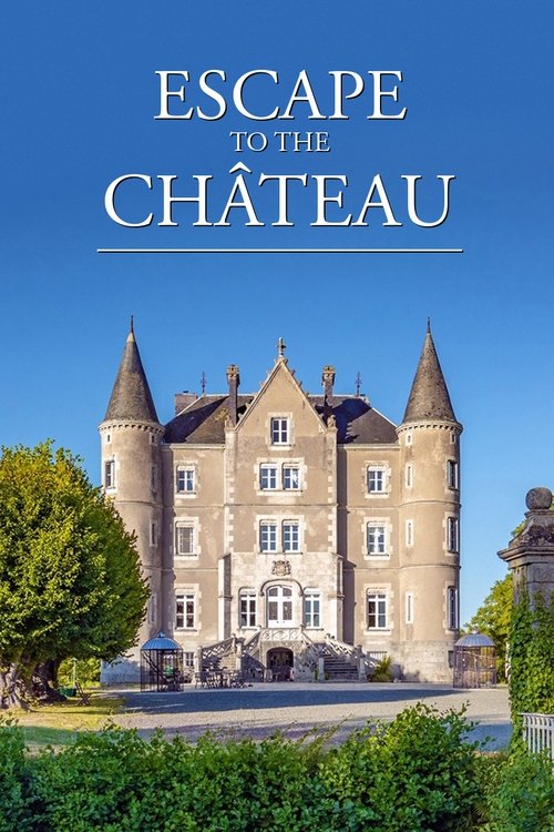 Escape to the Chateau (2016) TV show poster