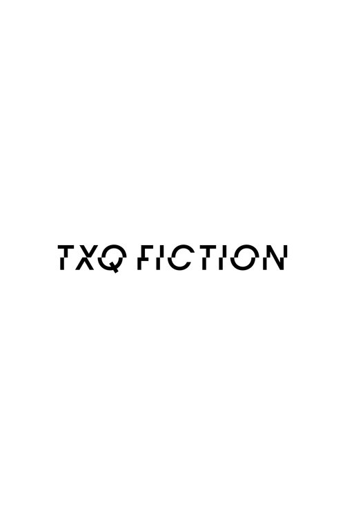 TXQ FICTION (2024) TV show poster