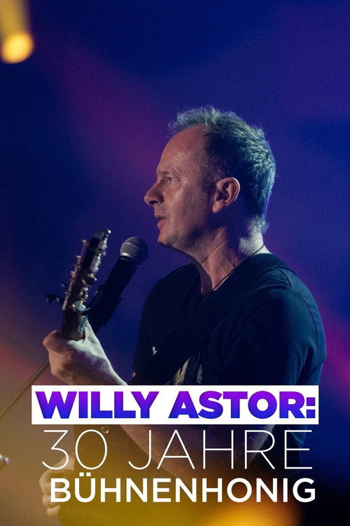 Willy Astor - 30 Jahre Bühnenhonig (2016) movie poster