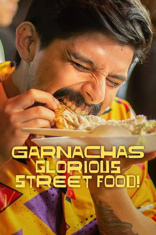 Garnachas: Glorious Street Food! (2025) TV show poster
