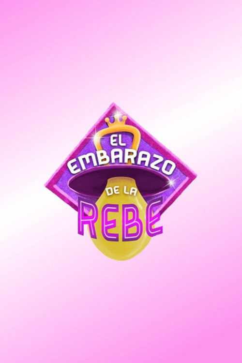 El Embarazo de la Rebe (2018) TV show poster