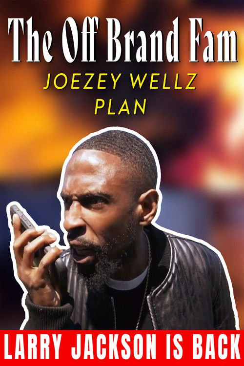 The Off Brand Fam Joezey Wellz Plan (2023) movie poster