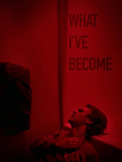 What I've Become (2024) movie poster