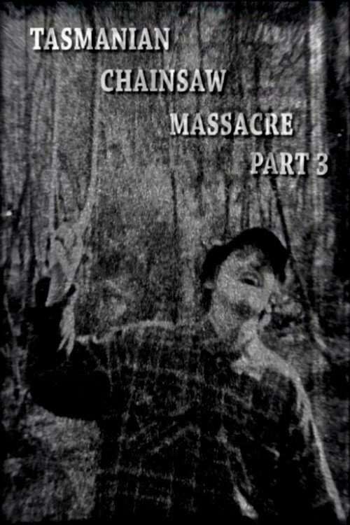 Tasmanian Chainsaw Massacre Part 3 (2004) movie poster