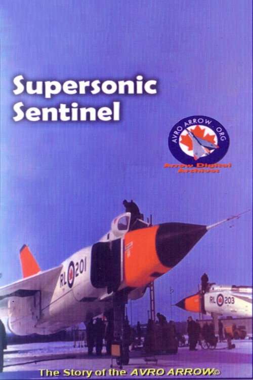 Supersonic Sentinel: The Story of the Avro Arrow (1958) movie poster