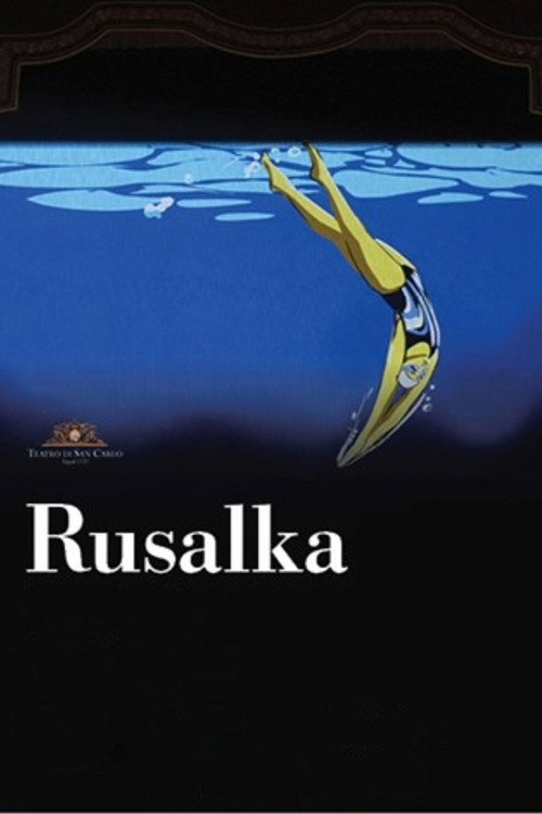 Teatro Di San Carlo: Rusalka (2025) movie poster