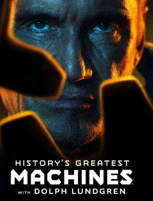 History's Greatest Machines with Dolph Lundgren (2026) TV show poster
